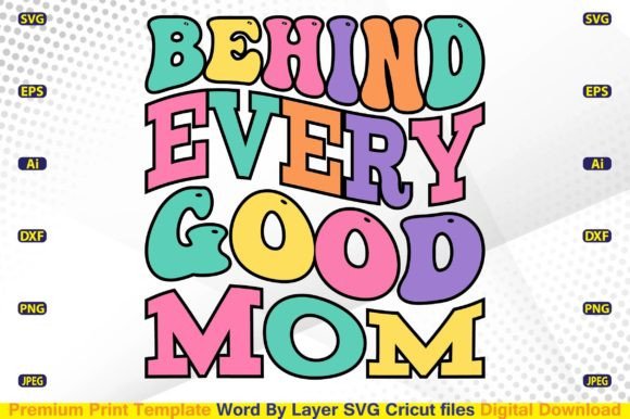 Behind Every Good Mom SVG Retro Graphics and Crafts Review