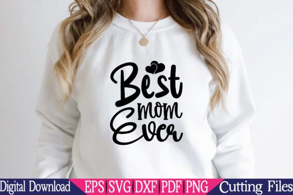 Best Mom Ever, Sweet Mom SVG Graphics and Crafts