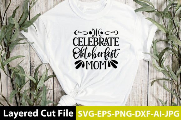 Celebrate Oktoberfest Mom SVG Design Graphics and Crafts