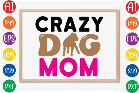 Crazy Dog Mom SVG Design: Graphics and Crafts Review