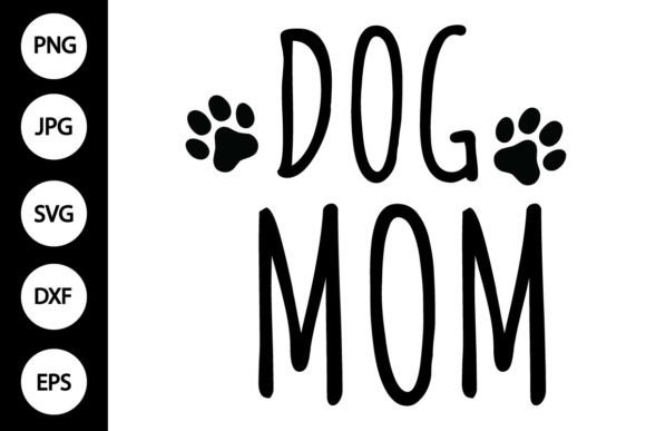 Dog Mom SVG Graphics and Crafts for Branding