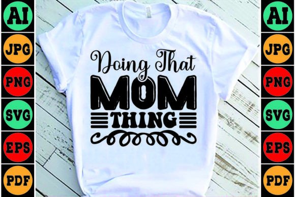 Doing That Mom Thing Mom SVG Design Graphics and Crafts Review