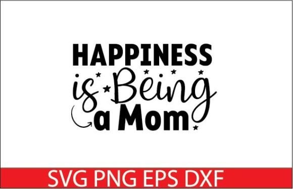 Happiness is Being a Mom SVG DESIGN Graphics and Crafts Review