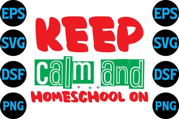 Homeschool Mom Svg Design,Keep Calm and Graphics for Crafts