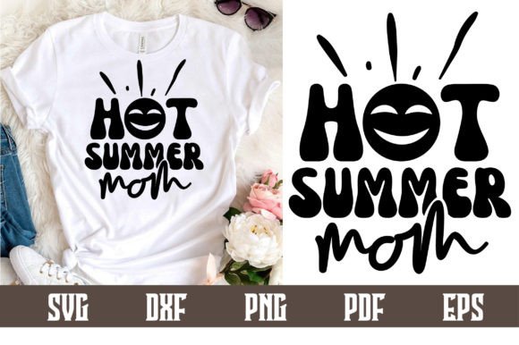 Hot Summer Mom Svg Design: A Designer’s Take on Graphics and Crafts