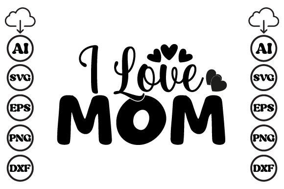 I Love Mom Mom SVG Graphics and Crafts Review