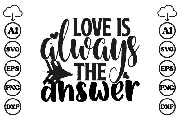 Love is Always the Answer Mom SVG Graphics and Crafts