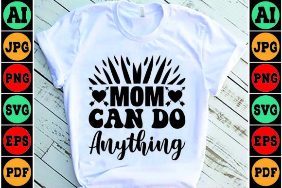 Mom Can Do Anything Mom SVG Design Review