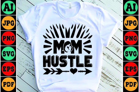 Mom Hustle Mom SVG Design Graphics and Crafts Review