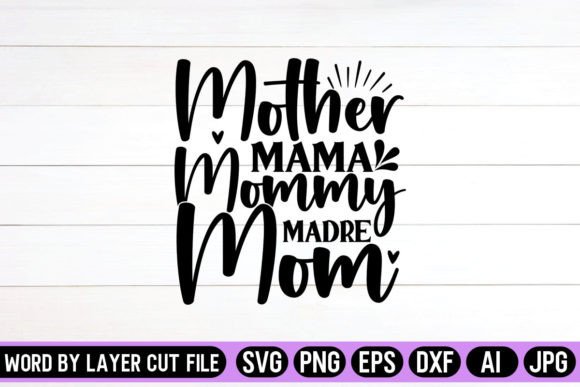 Mother Mama Mommy Madre Mom SVG Design Graphics and Crafts Review