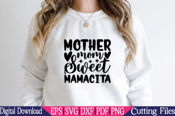 Mother Mom Sweet Mamacita Mom SVG Graphics and Crafts Review