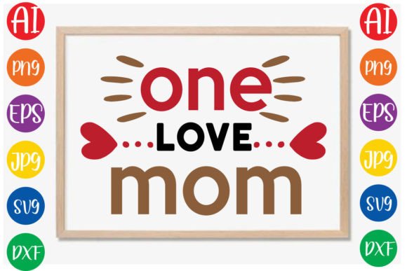 One Love Mom SVG Design Review for Graphics and Crafts Projects