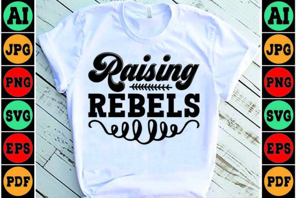 Raising Rebels Mom SVG Design Graphics and Crafts