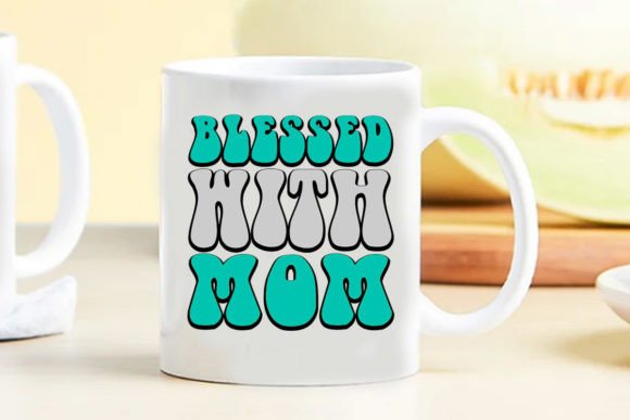 Retro Mom Svg Blessed with Mom Graphics and Crafts