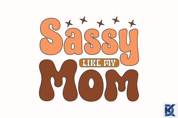 Retro Sassy Like My Mom Svg Graphics and Crafts Review
