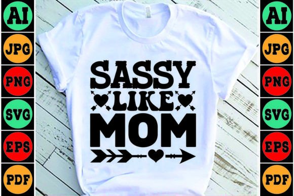 Sassy Like Mom Mom SVG Design Graphics and Crafts Review