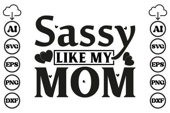 Sassy Like My Mom Mom SVG Review
