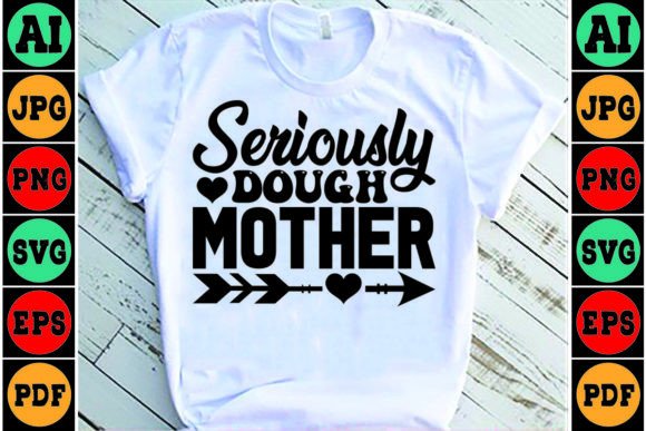 Seriously Dough Mother Mom SVG Design Review
