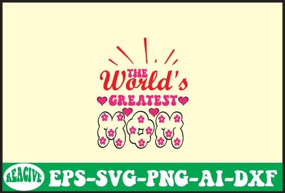 The World s Greatest Mom Svg Design Graphics and Crafts Review