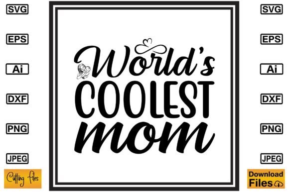 World s Coolest Mom SVG Typography Graphics