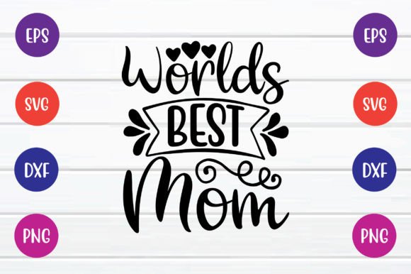 Worlds Best Mom Svg Free Graphics and Crafts